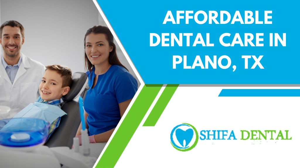 Affordable Dental Care in Plano, TX