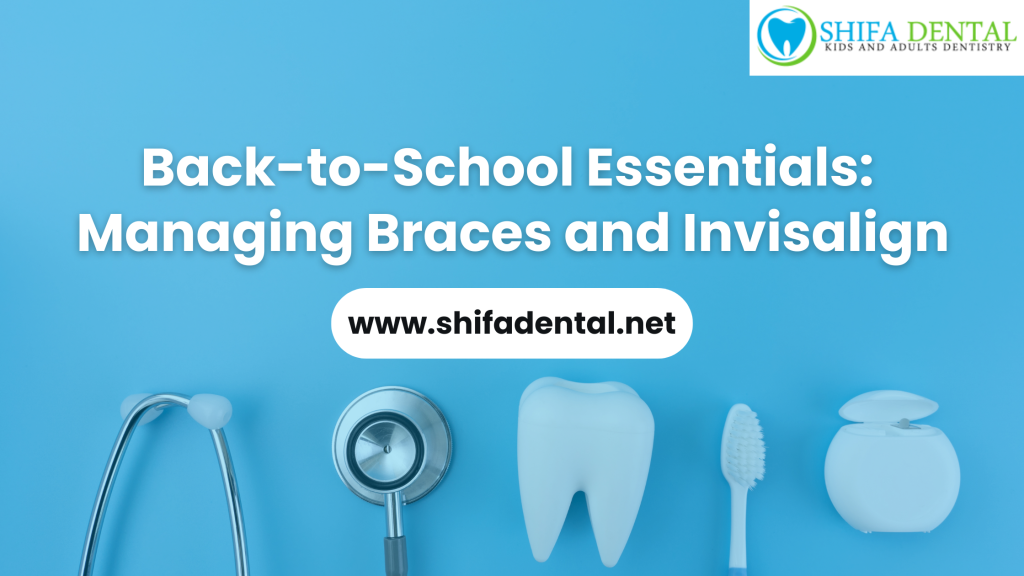 Back-to-School Essentials Managing Braces and Invisalign